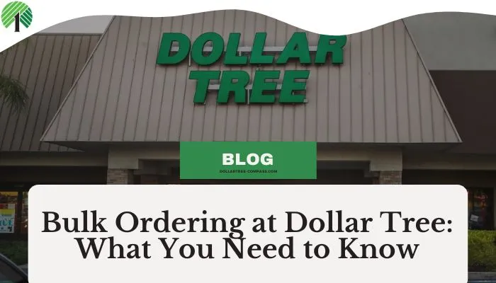 Bulk Ordering at Dollar Tree: What You Need to Know