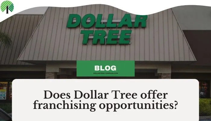 Does Dollar Tree offer franchising opportunities?