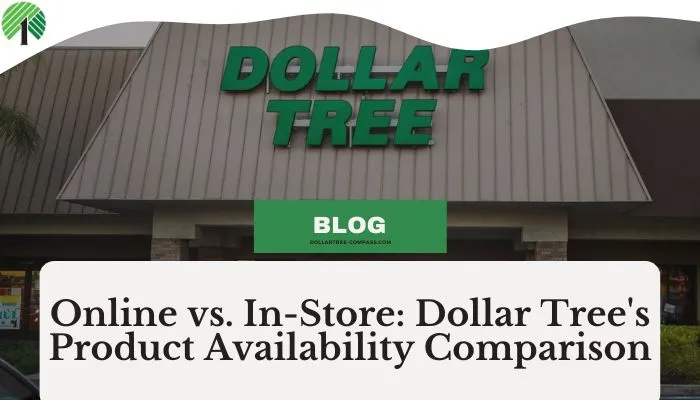 Online vs. In-Store: Dollar Tree's Product Availability Comparison