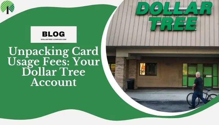 Unpacking Card Usage Fees: Your Dollar Tree Account
