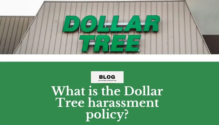 What is the Dollar Tree harassment policy?